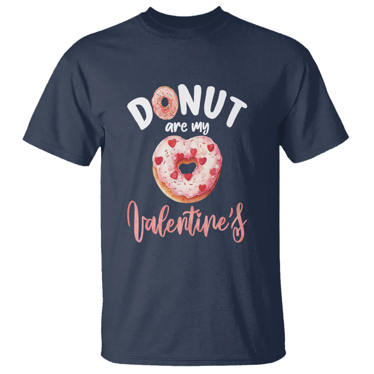 Valentine's Day T Shirt Donuts Are My Valentine Food Joke - Wonder Print Shop