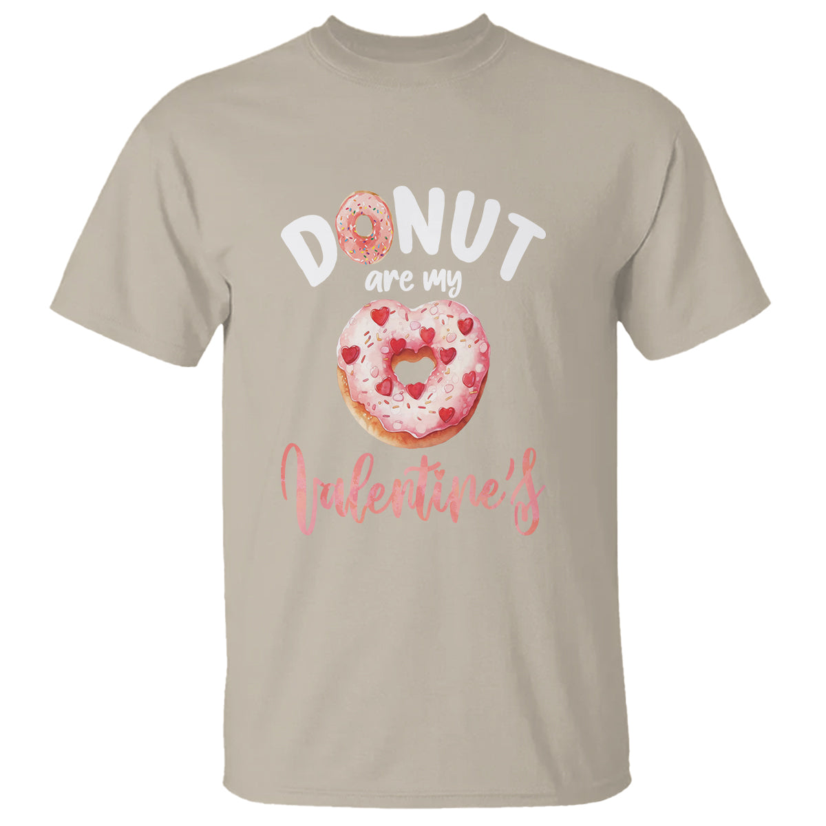 Valentine's Day T Shirt Donuts Are My Valentine Food Joke - Wonder Print Shop