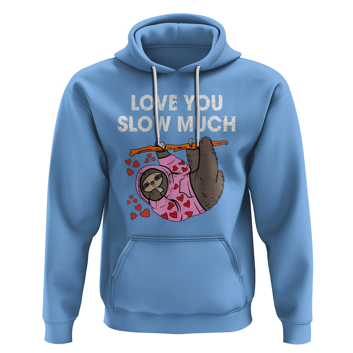 Valentine's Day Hoodie Love You Slow Much Funny Sloth Hearts Cute Lazy - Wonder Print Shop