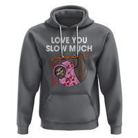 Valentine's Day Hoodie Love You Slow Much Funny Sloth Hearts Cute Lazy - Wonder Print Shop