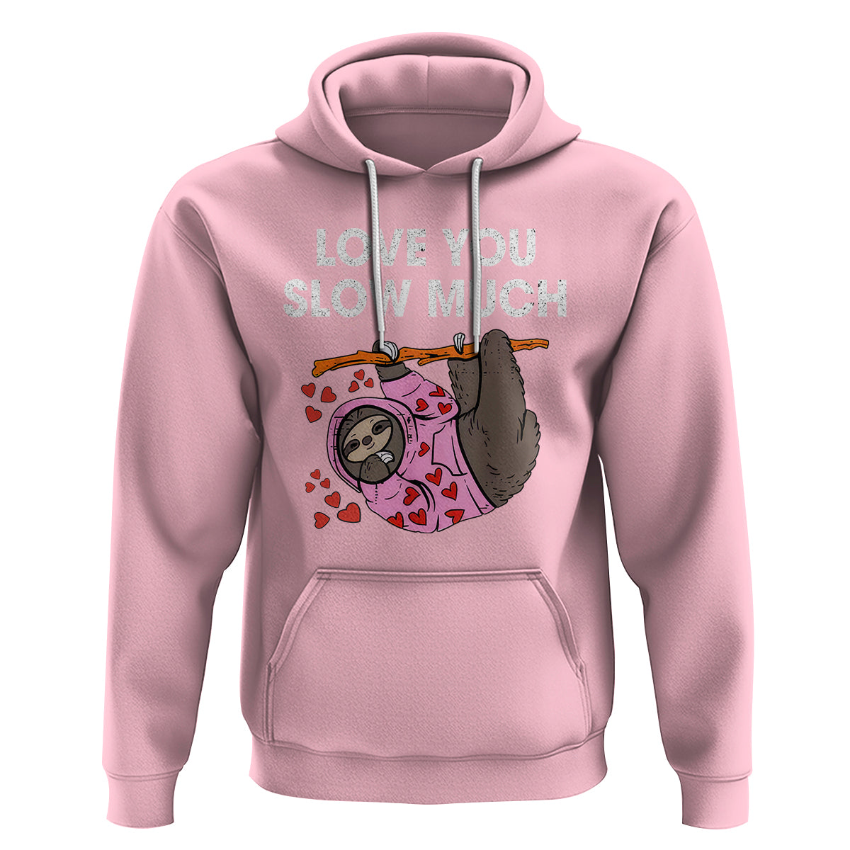 Valentine's Day Hoodie Love You Slow Much Funny Sloth Hearts Cute Lazy - Wonder Print Shop
