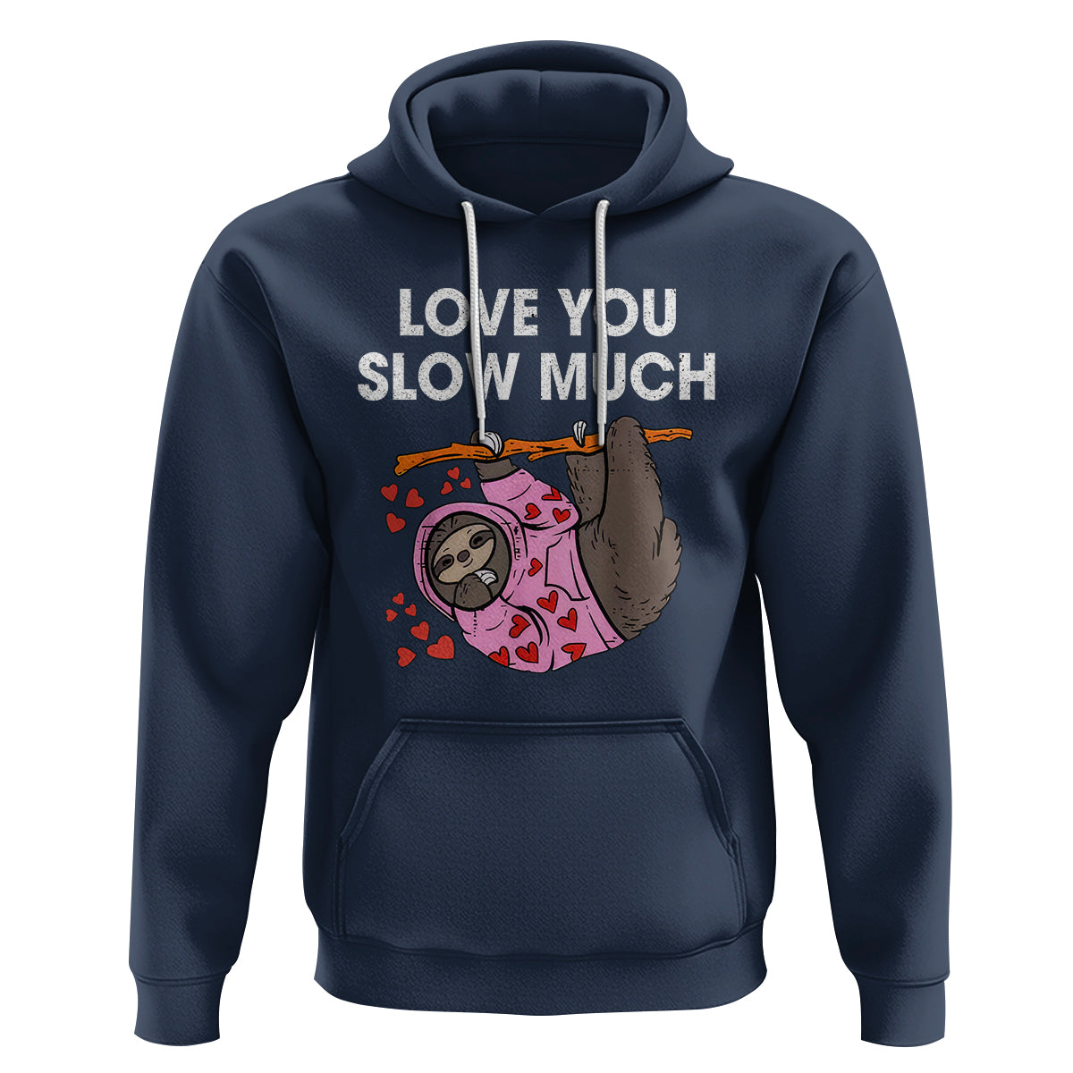 Valentine's Day Hoodie Love You Slow Much Funny Sloth Hearts Cute Lazy - Wonder Print Shop