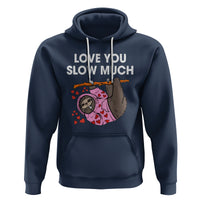 Valentine's Day Hoodie Love You Slow Much Funny Sloth Hearts Cute Lazy - Wonder Print Shop