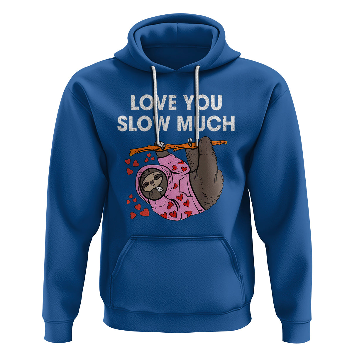 Valentine's Day Hoodie Love You Slow Much Funny Sloth Hearts Cute Lazy - Wonder Print Shop