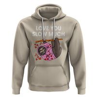 Valentine's Day Hoodie Love You Slow Much Funny Sloth Hearts Cute Lazy - Wonder Print Shop