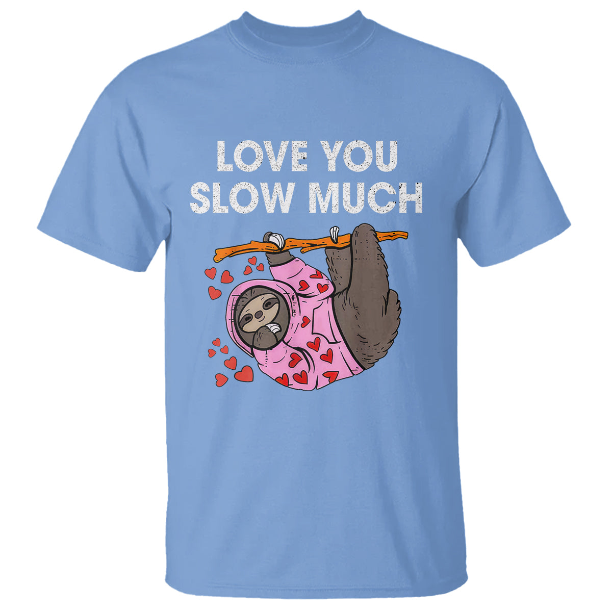Valentine's Day T Shirt Love You Slow Much Funny Sloth Hearts Cute Lazy - Wonder Print Shop