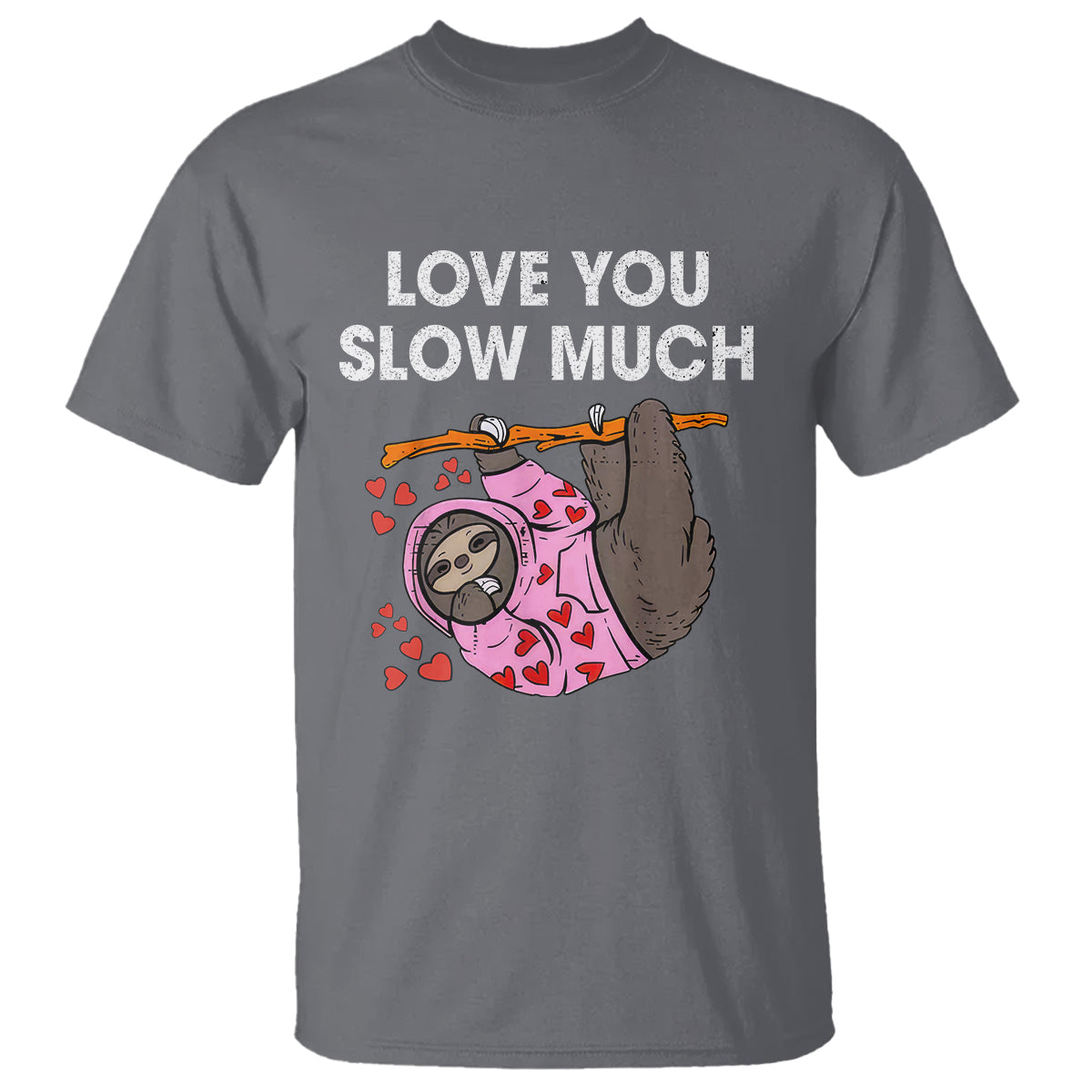 Valentine's Day T Shirt Love You Slow Much Funny Sloth Hearts Cute Lazy - Wonder Print Shop
