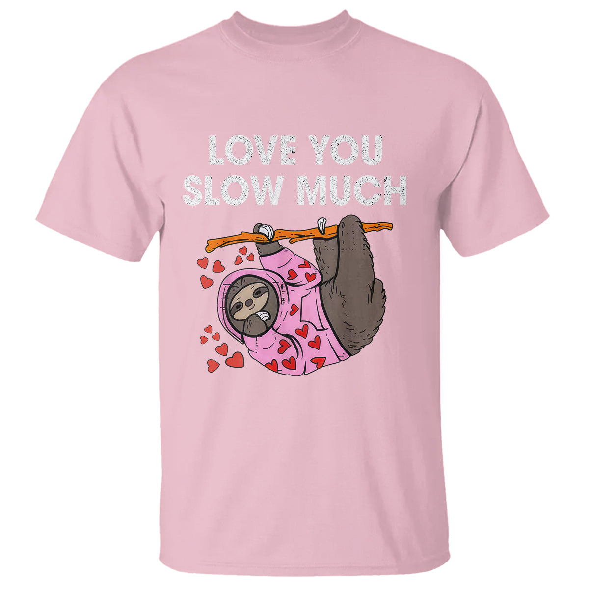 Valentine's Day T Shirt Love You Slow Much Funny Sloth Hearts Cute Lazy - Wonder Print Shop