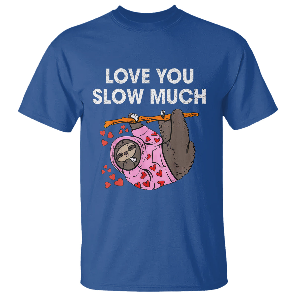 Valentine's Day T Shirt Love You Slow Much Funny Sloth Hearts Cute Lazy - Wonder Print Shop
