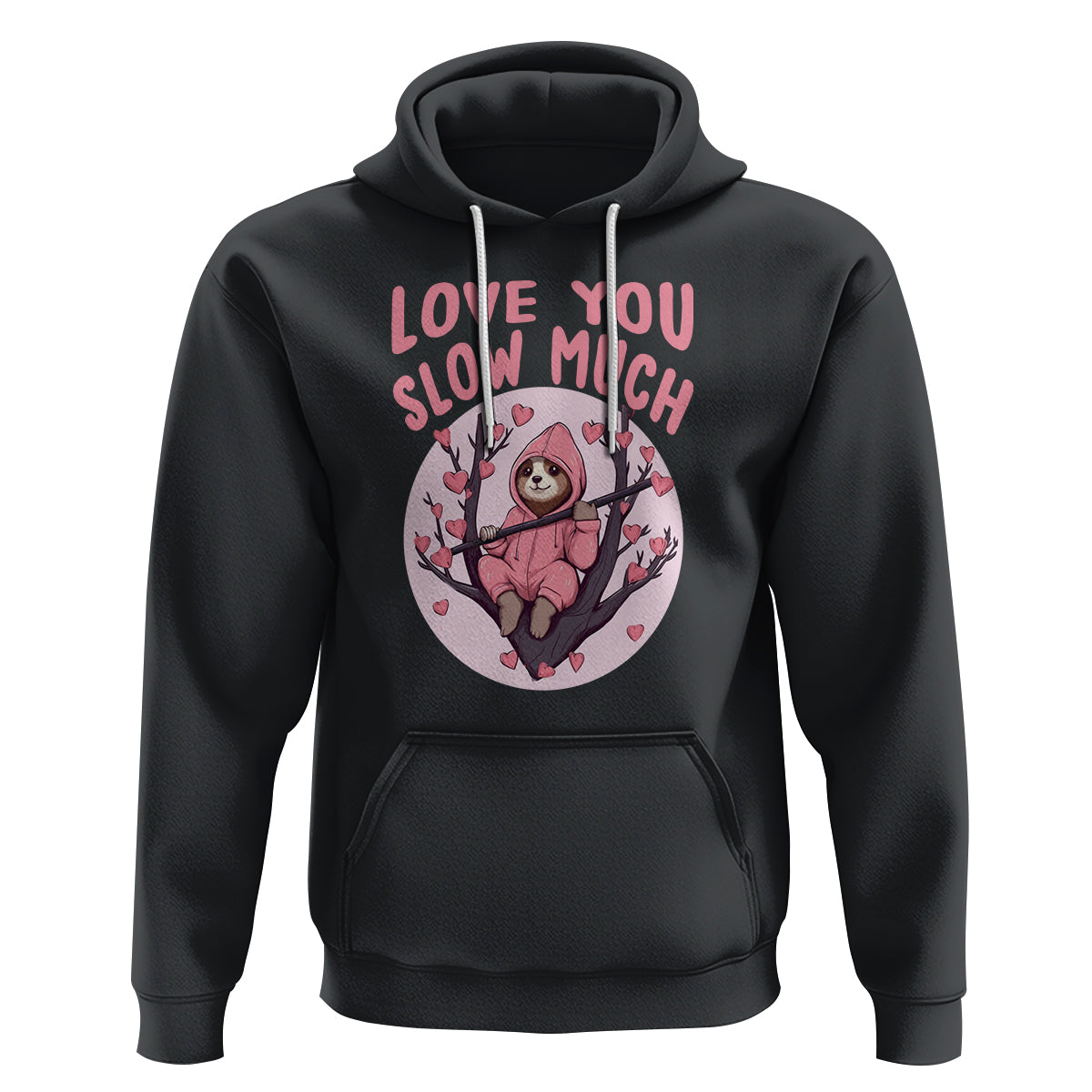 Valentine's Day Hoodie Love You Slow Much Funny Sloth Hearts Cute Lazy - Wonder Print Shop
