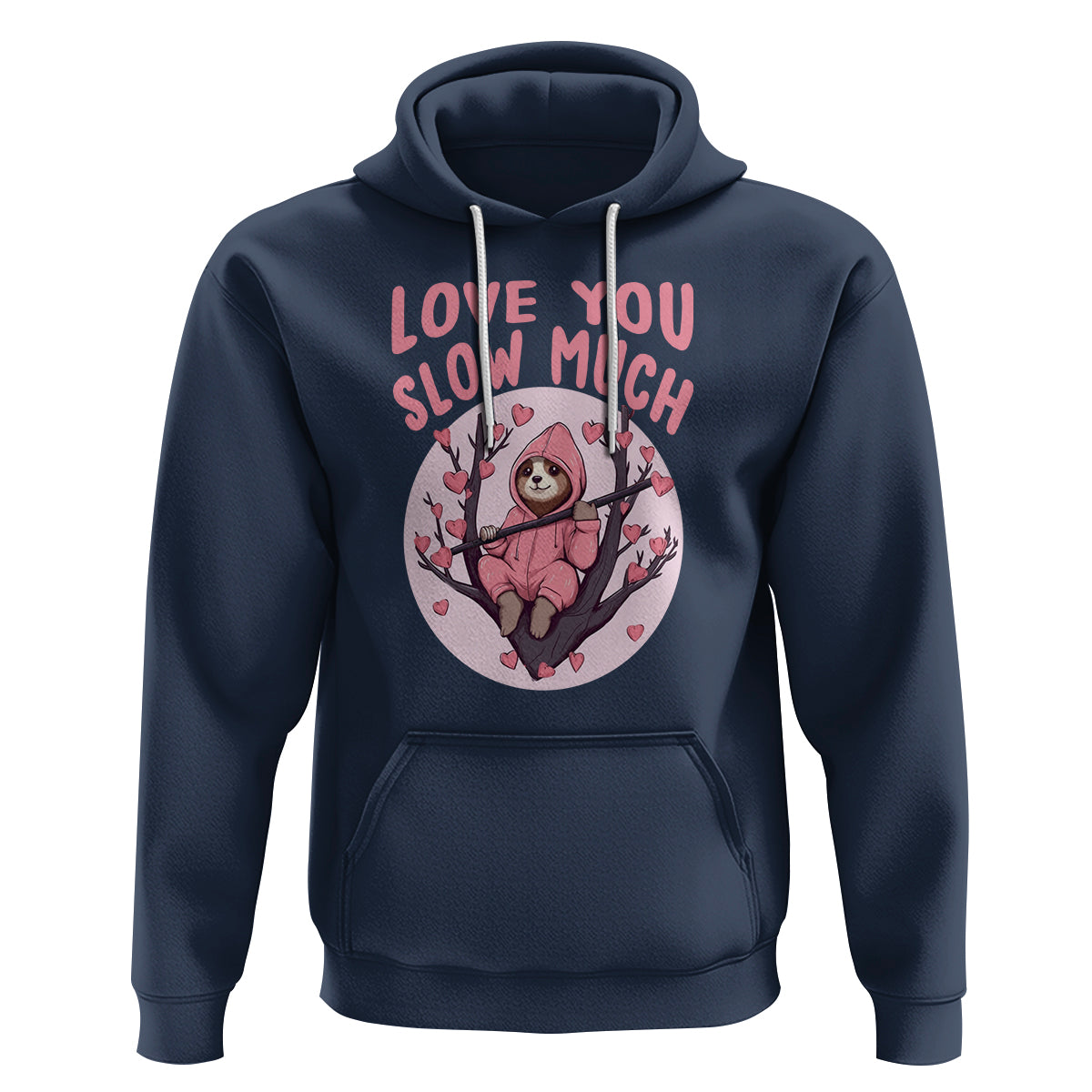 Valentine's Day Hoodie Love You Slow Much Funny Sloth Hearts Cute Lazy - Wonder Print Shop