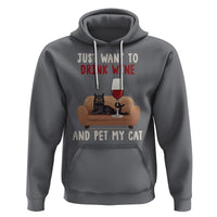 I Just Want to Drink Wine And Pet My Cat Hoodie - Wonder Print Shop