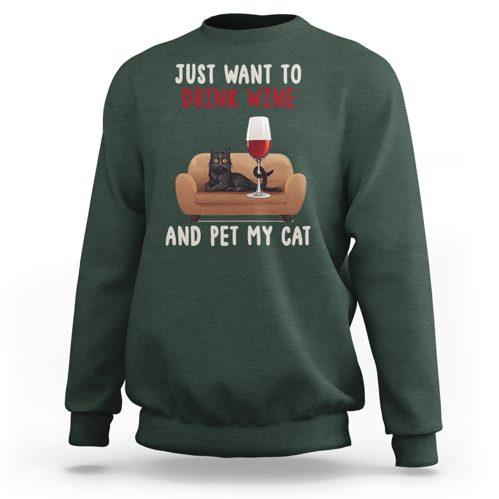 I Just Want to Drink Wine And Pet My Cat Sweatshirt - Wonder Print Shop