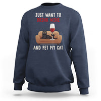 I Just Want to Drink Wine And Pet My Cat Sweatshirt - Wonder Print Shop