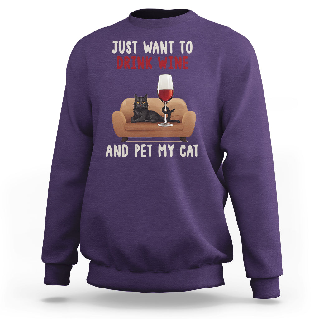 I Just Want to Drink Wine And Pet My Cat Sweatshirt - Wonder Print Shop