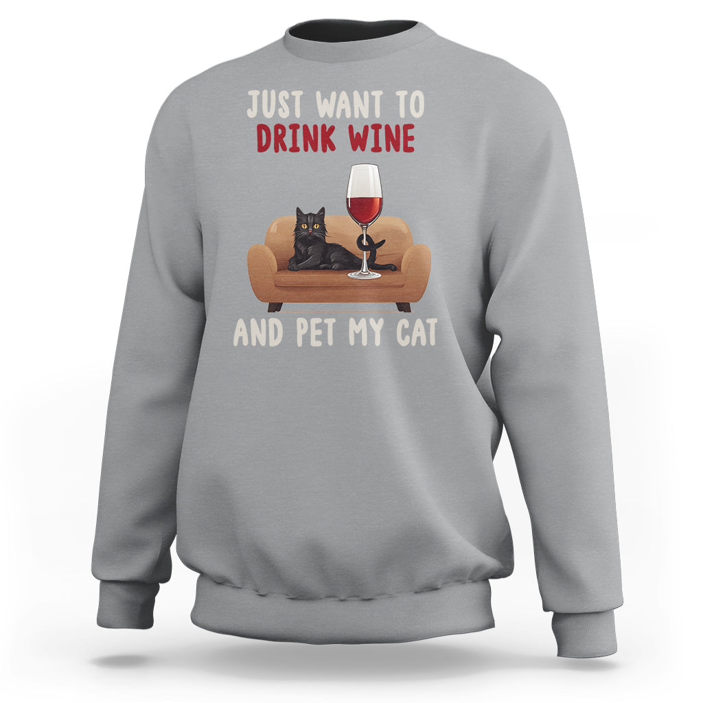 I Just Want to Drink Wine And Pet My Cat Sweatshirt - Wonder Print Shop