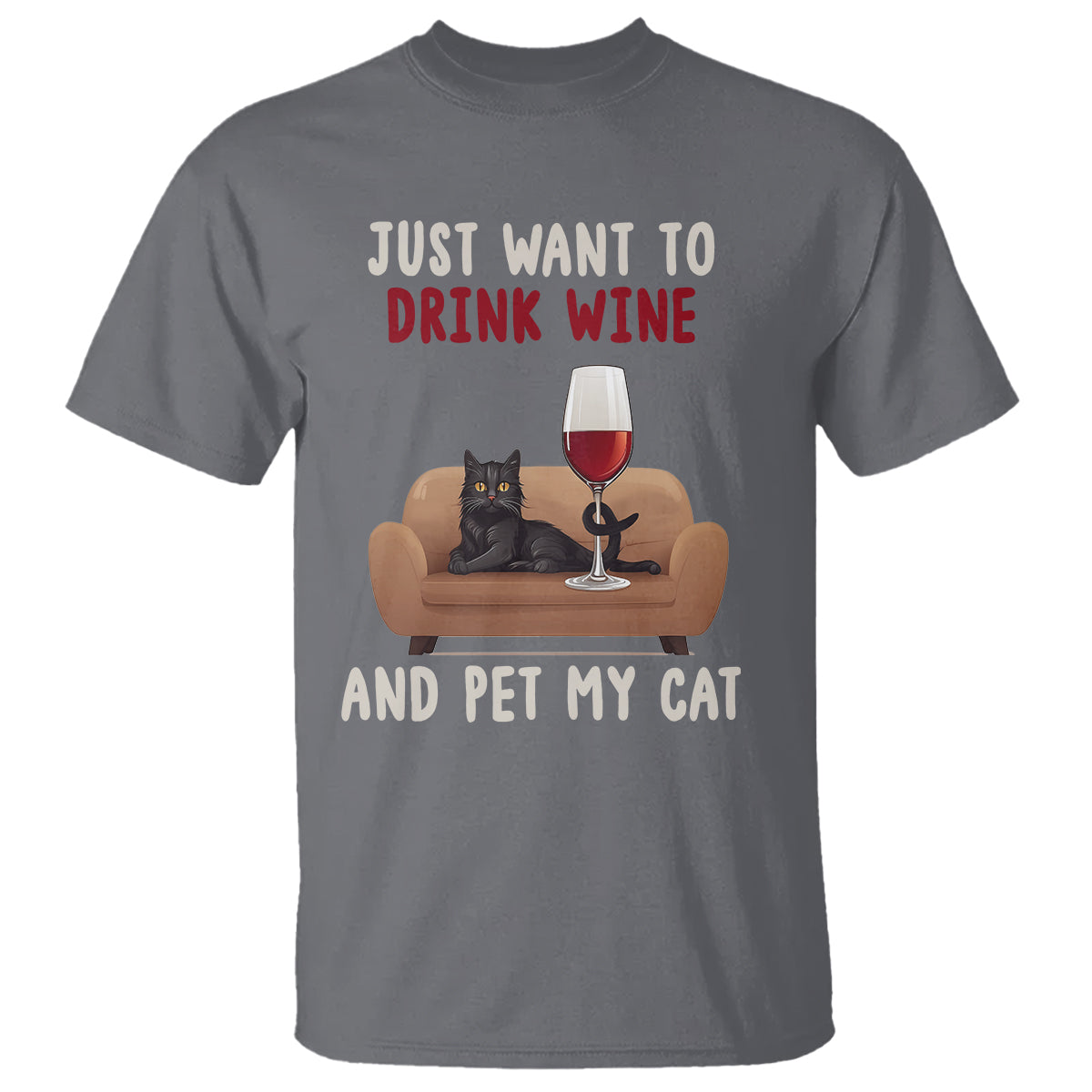 I Just Want to Drink Wine And Pet My Cat T Shirt - Wonder Print Shop