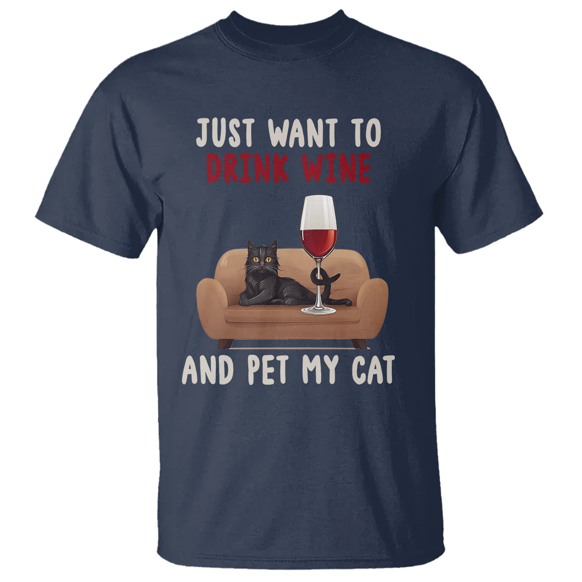 I Just Want to Drink Wine And Pet My Cat T Shirt - Wonder Print Shop