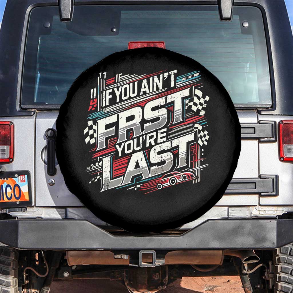 Racing Car Spare Tire Cover If You Ain't First You're Last