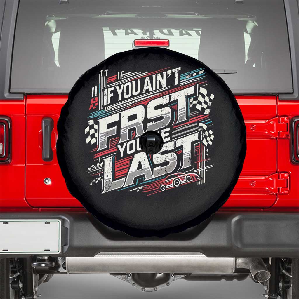 Racing Car Spare Tire Cover If You Ain't First You're Last