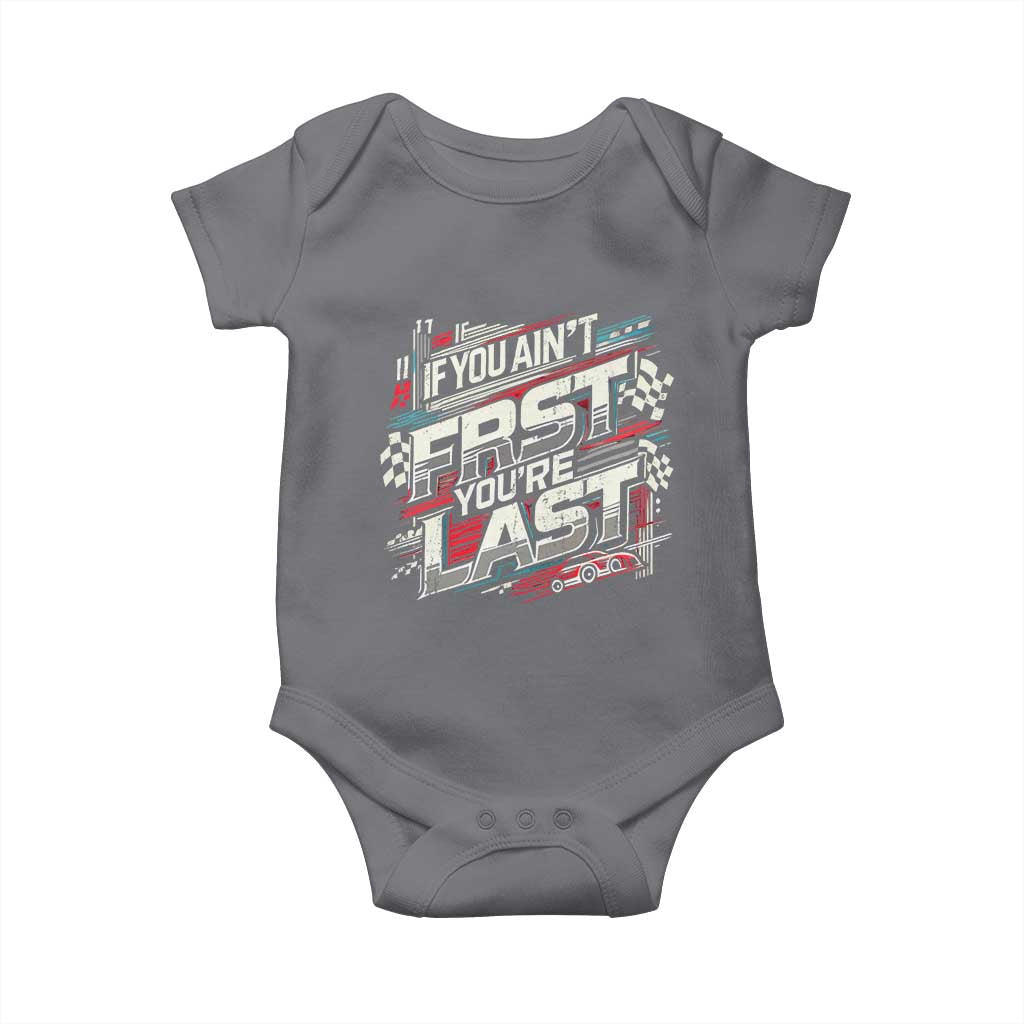 Racing Car Baby Onesie If You Ain't First You're Last