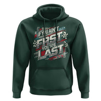 Racing Car Hoodie If You Ain't First You're Last