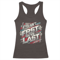 Racing Car Racerback Tank Top If You Ain't First You're Last