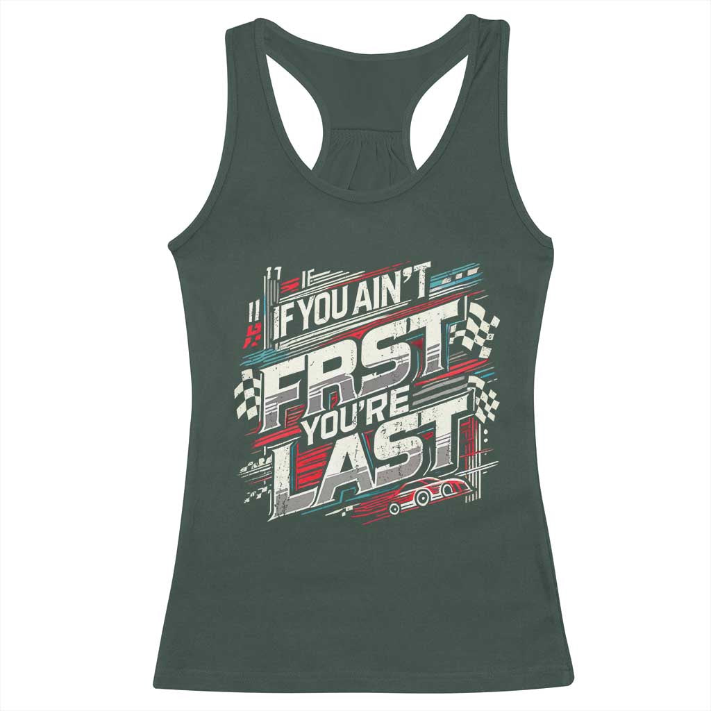 Racing Car Racerback Tank Top If You Ain't First You're Last