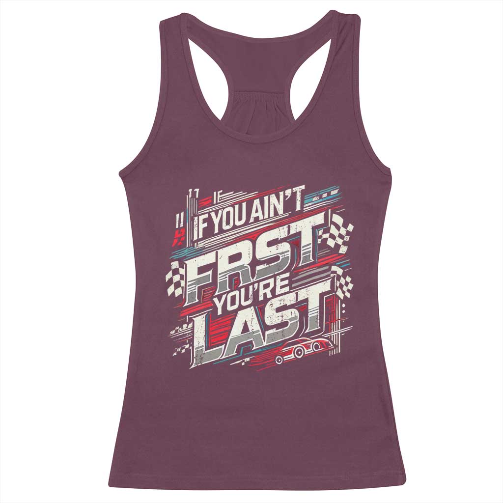 Racing Car Racerback Tank Top If You Ain't First You're Last
