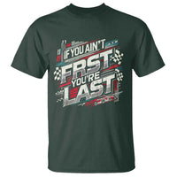 Racing Car T Shirt If You Ain't First You're Last
