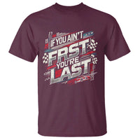 Racing Car T Shirt If You Ain't First You're Last