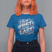 Racing Car T Shirt For Women If You Ain't First You're Last