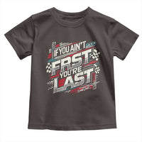 Racing Car Toddler T Shirt If You Ain't First You're Last