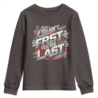 Racing Car Youth Sweatshirt If You Ain't First You're Last