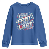 Racing Car Youth Sweatshirt If You Ain't First You're Last