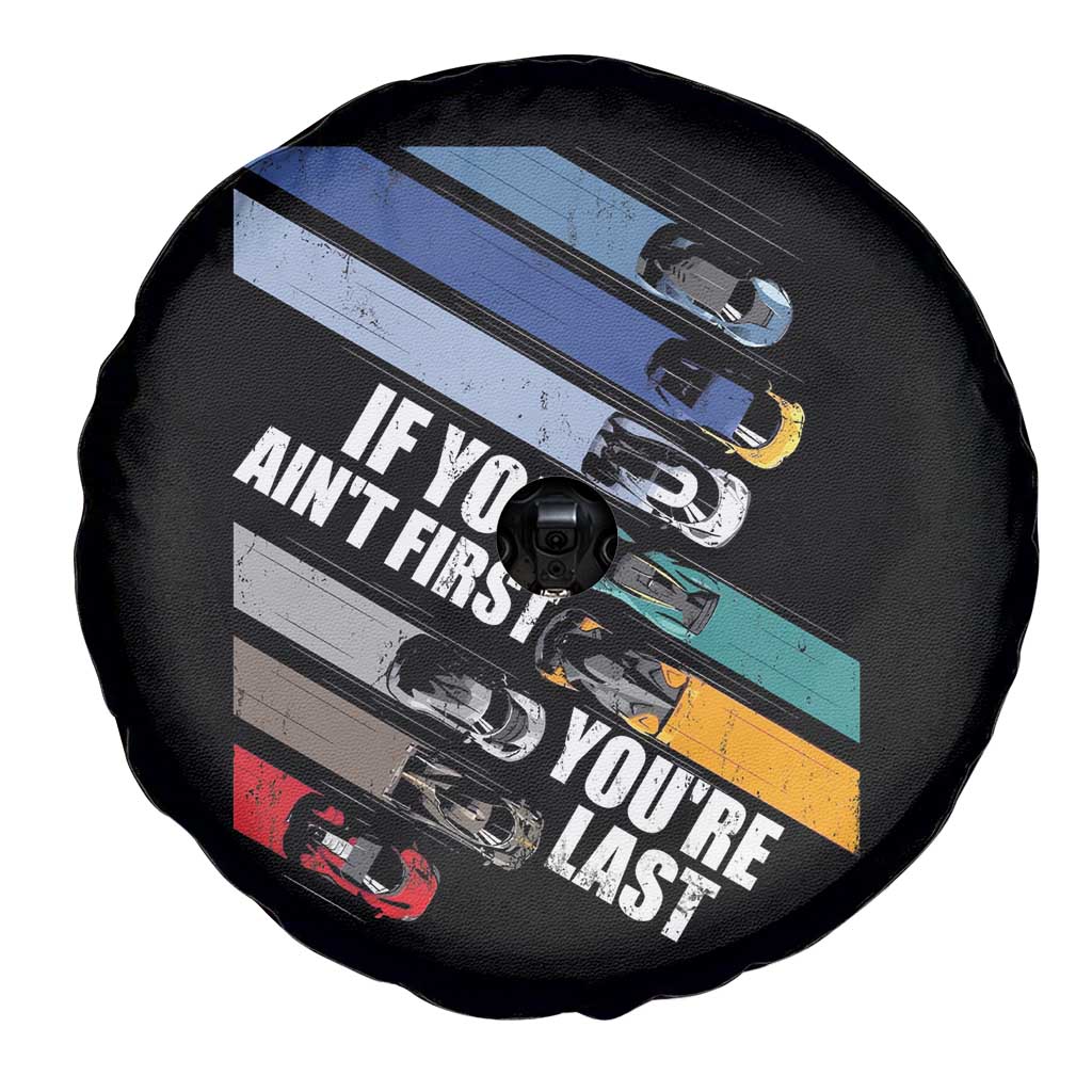 Car Racer Spare Tire Cover If You Ain't First You're Last