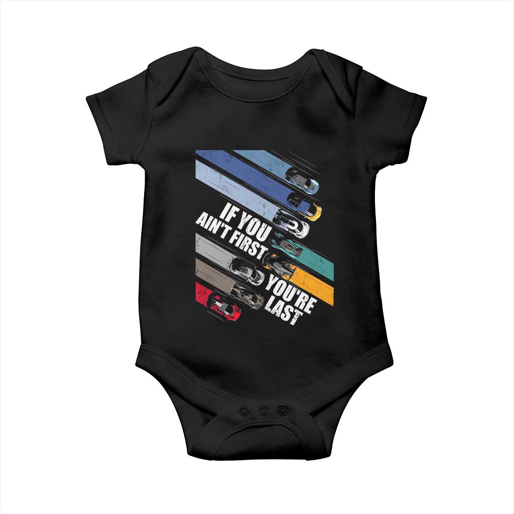 Car Racer Baby Onesie If You Ain't First You're Last