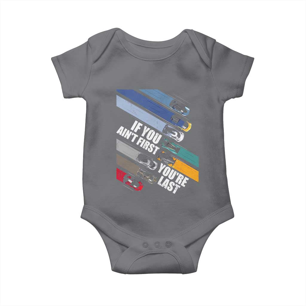 Car Racer Baby Onesie If You Ain't First You're Last