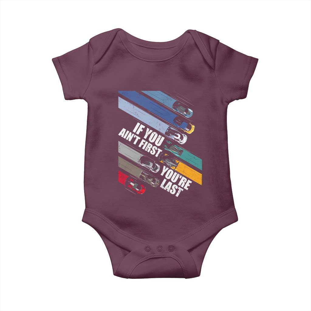 Car Racer Baby Onesie If You Ain't First You're Last