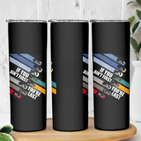 Car Racer Skinny Tumbler If You Ain't First You're Last