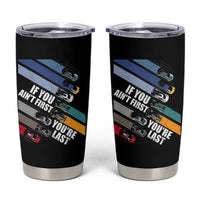 Car Racer Tumbler Cup If You Ain't First You're Last