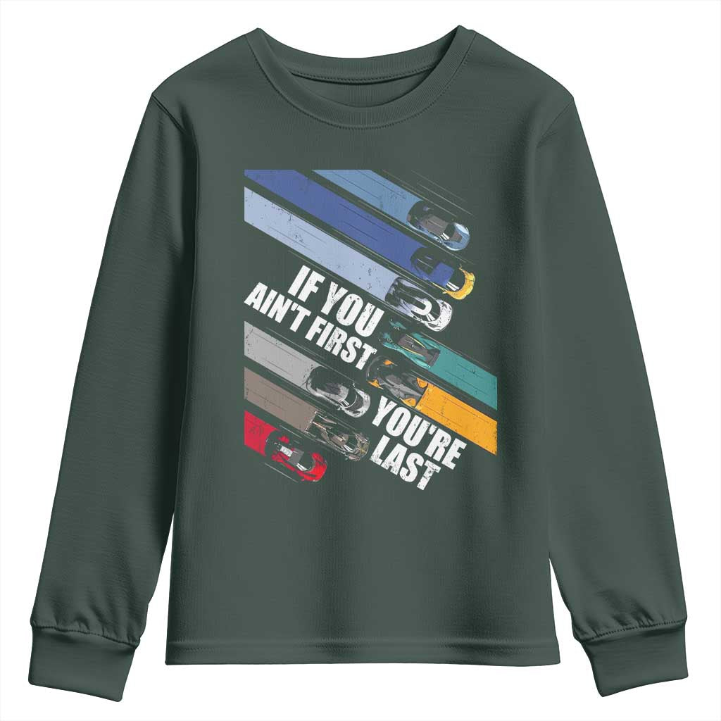 Car Racer Youth Sweatshirt If You Ain't First You're Last