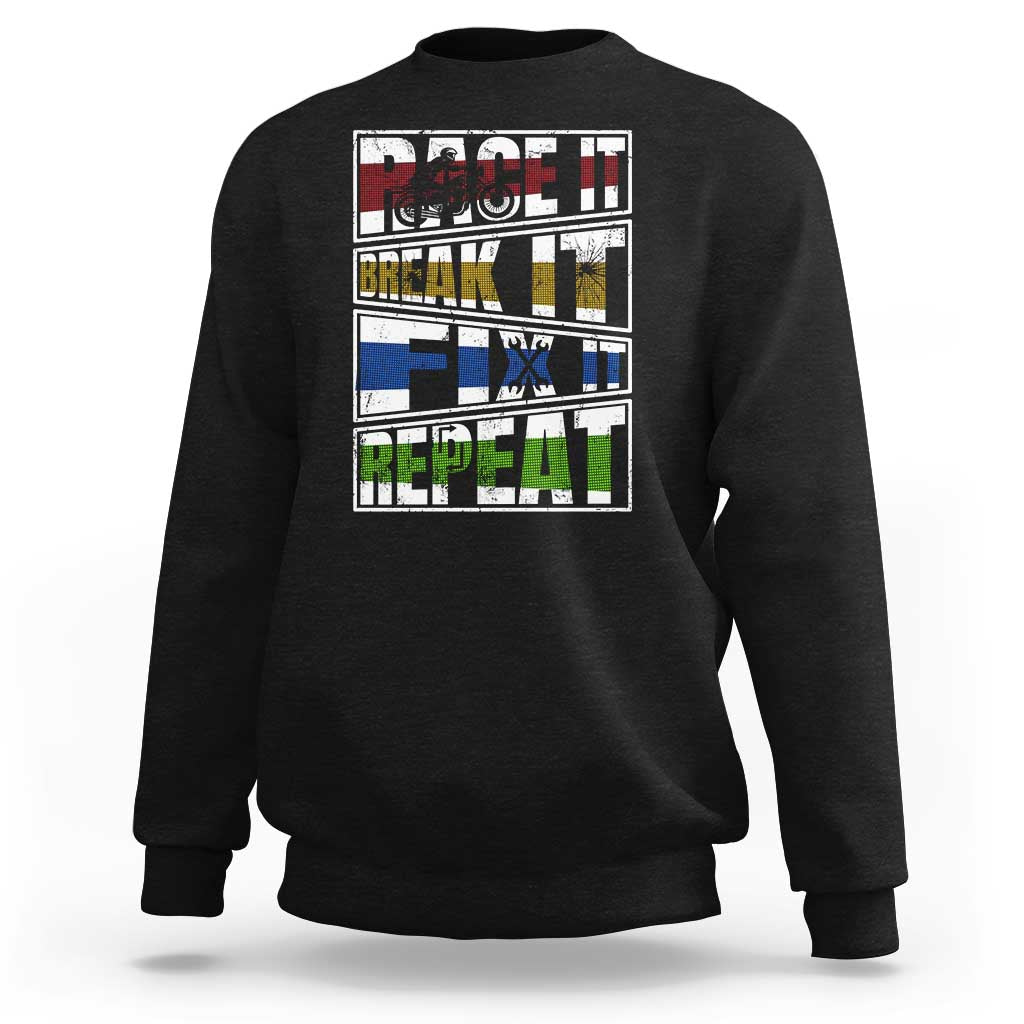 Racing Sweatshirt Race It Break It Fix It Repeat Racer