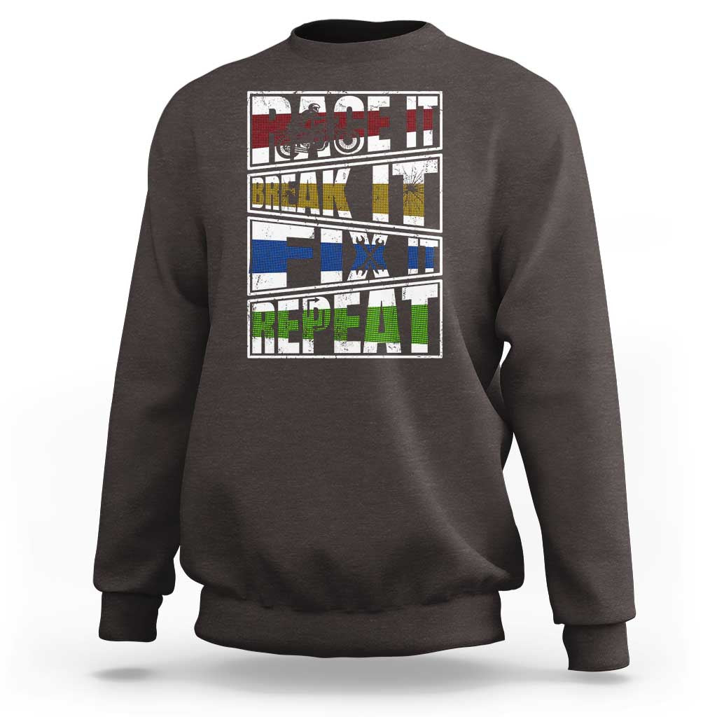 Racing Sweatshirt Race It Break It Fix It Repeat Racer