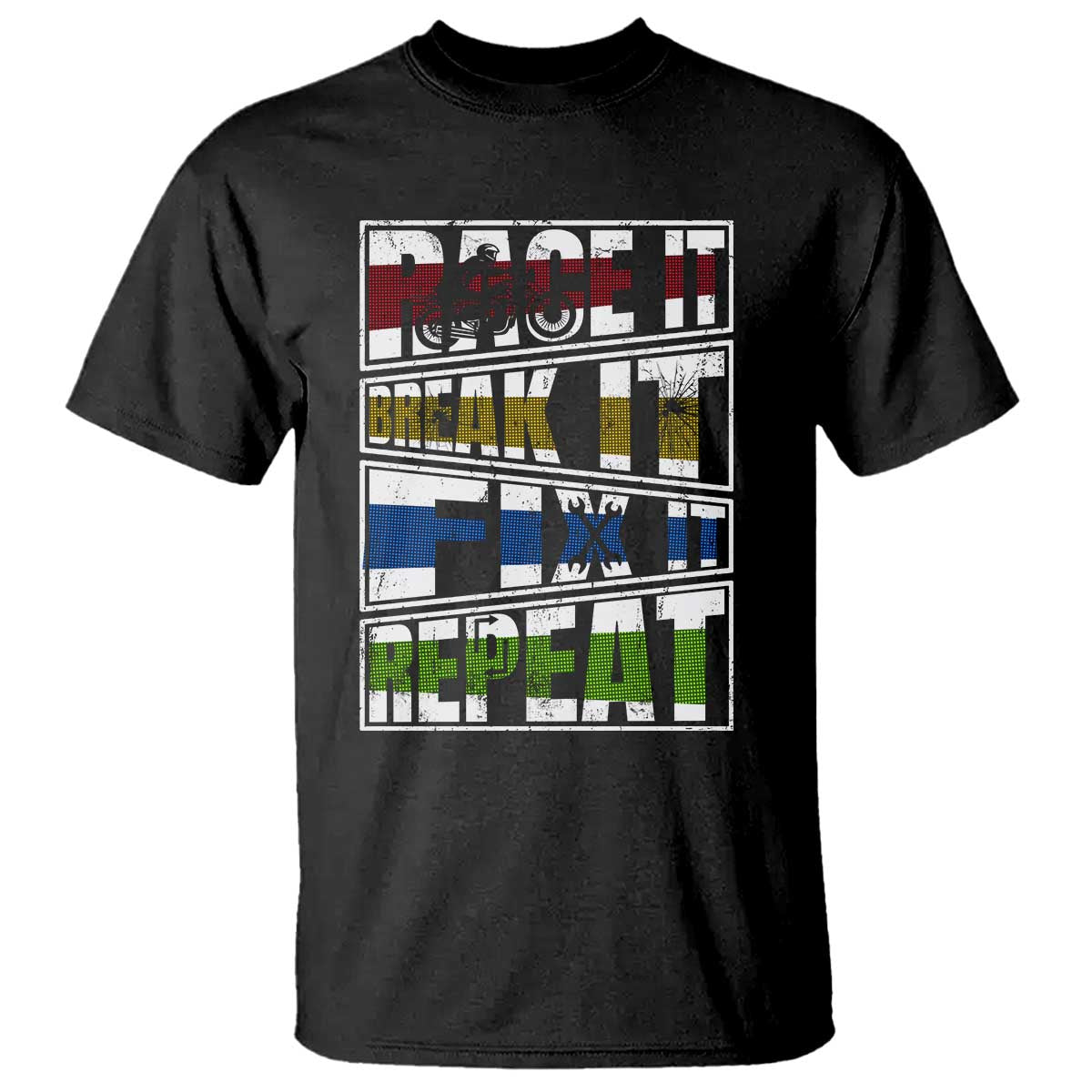 Racing T Shirt Race It Break It Fix It Repeat Racer