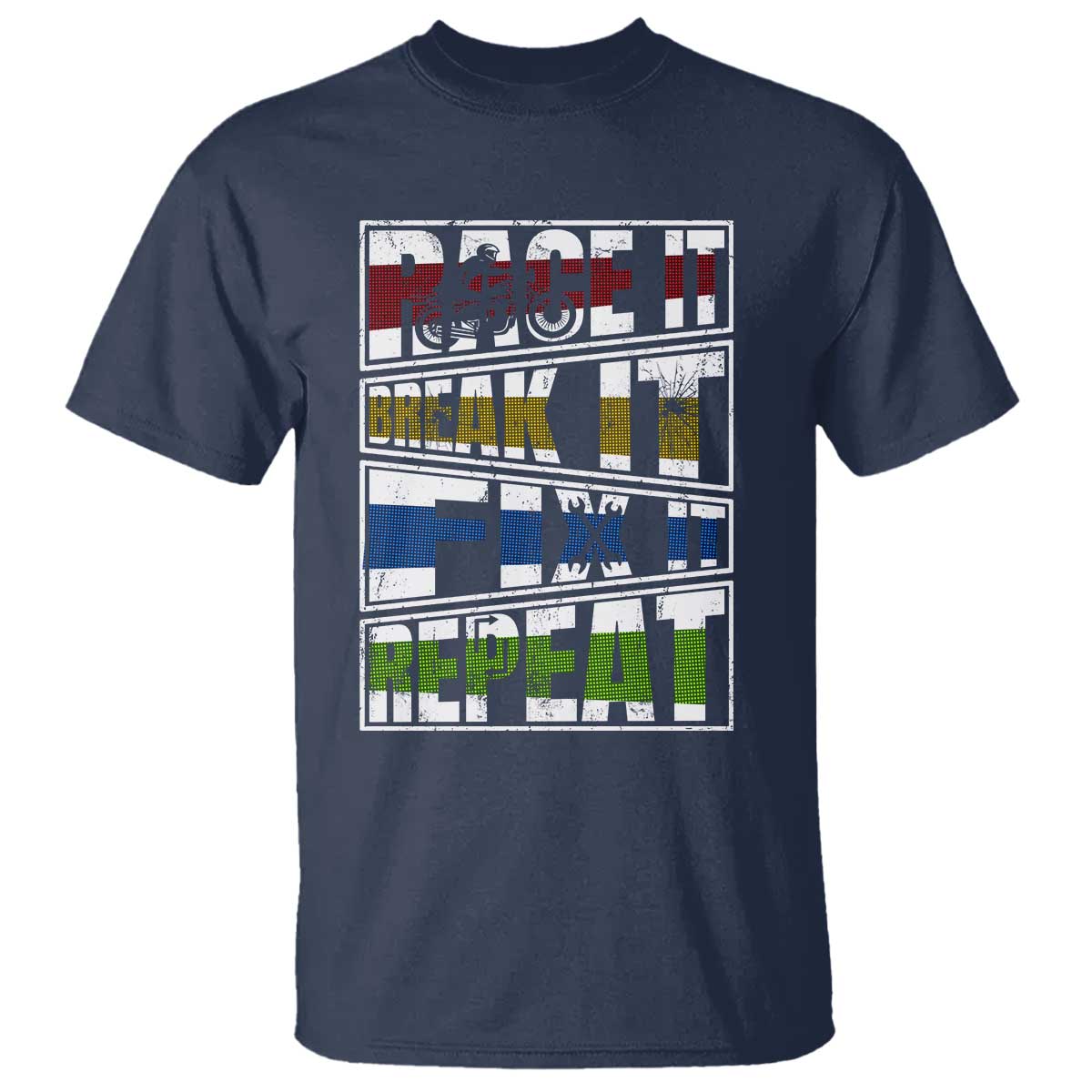 Racing T Shirt Race It Break It Fix It Repeat Racer