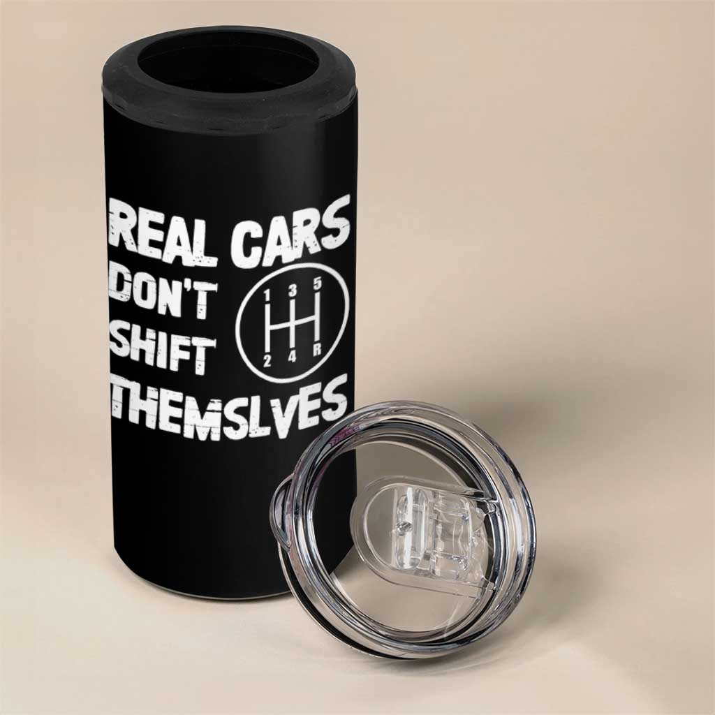 Racing Car 4 in 1 Can Cooler Tumbler Real Cars Don't Shift Themselves