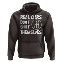 Racing Car Hoodie Real Cars Don't Shift Themselves