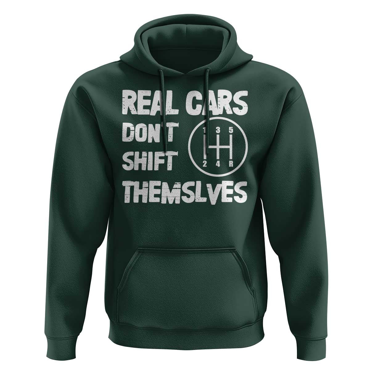 Racing Car Hoodie Real Cars Don't Shift Themselves