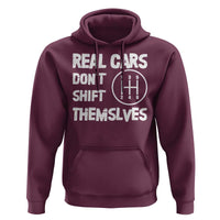 Racing Car Hoodie Real Cars Don't Shift Themselves